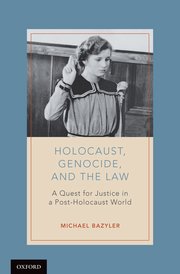 Holocaust, Genocide and the law : a quest for justice in a post holocauset world- Bazyler