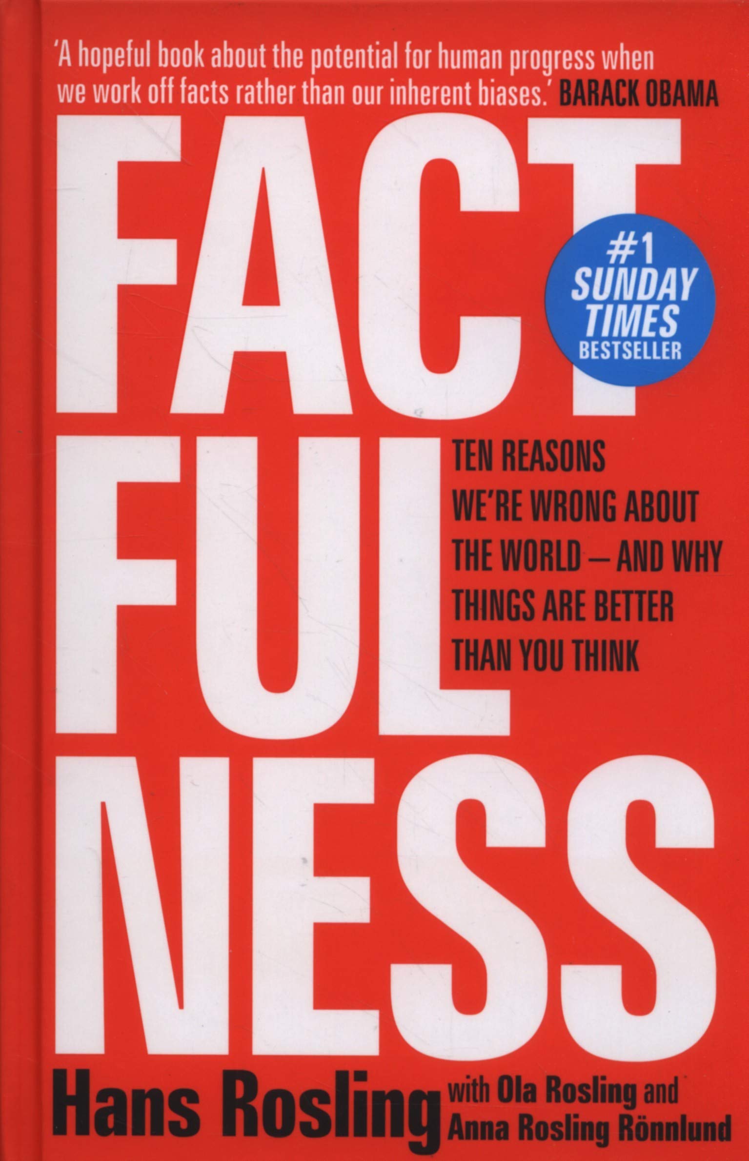 Factfulness: ten reasons we're wrong about the world and why things are better than we think