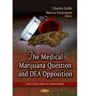 Gable: The Medical Marijuana Questions and DEA Opposition