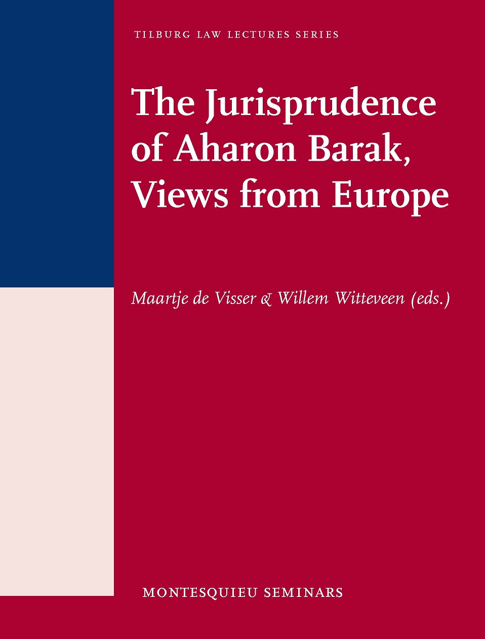 The Jurisprudence of Aharon Barak: Views from Europe