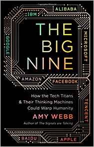 The Big Nine: how the tech titans and their thinking machines would wrap humanity